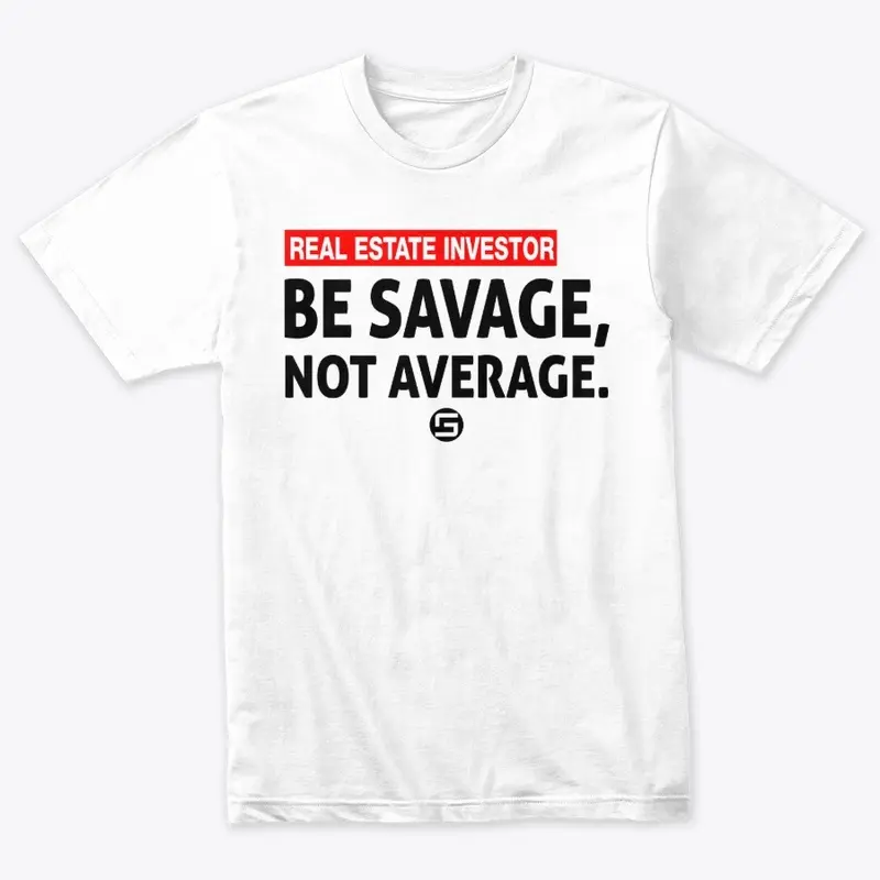 Real Estate Investor - Be Savage Black