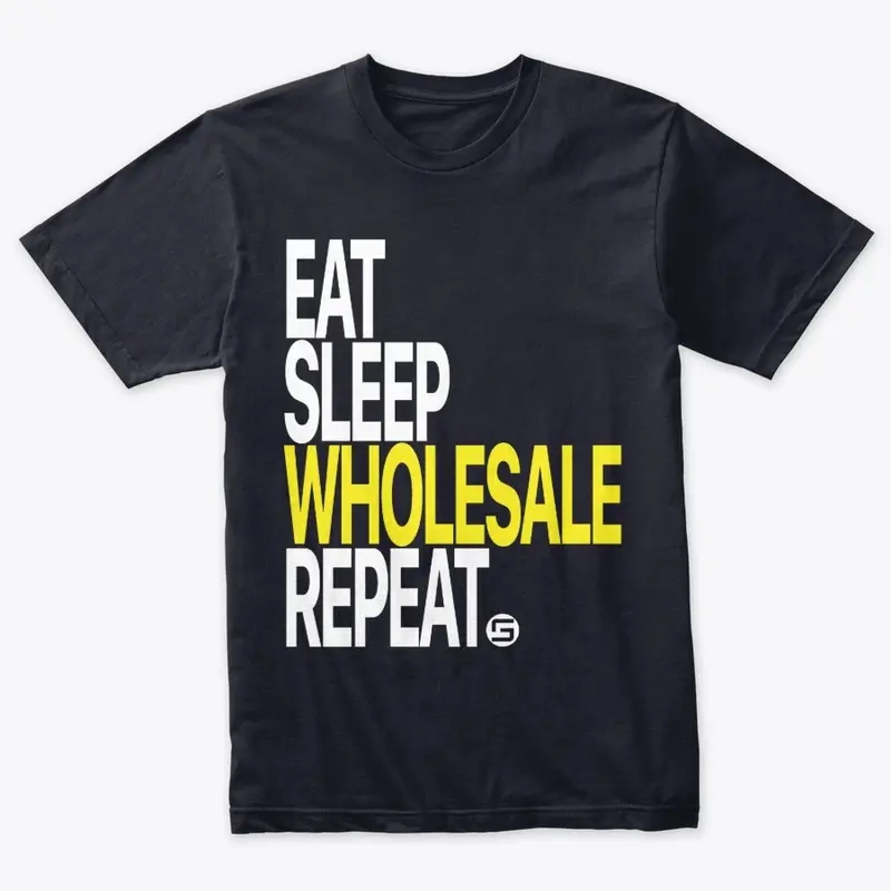 Eat Sleep Wholesale Repeat - White Logo