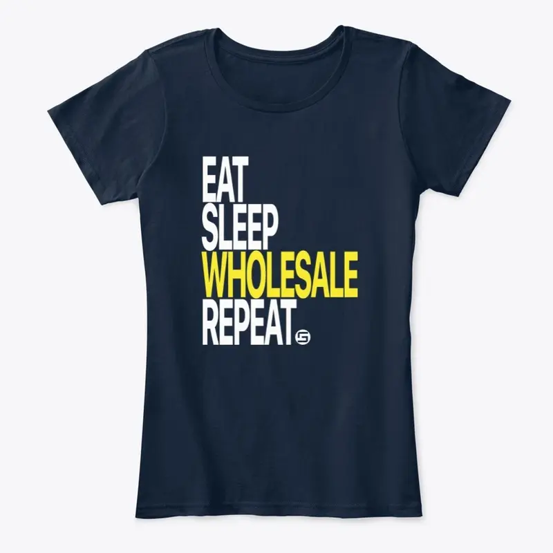 Eat Sleep Wholesale Repeat - White Logo